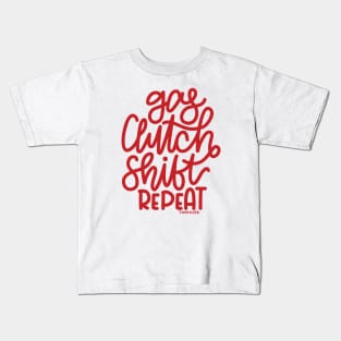 Gas Clutch Shift Repeat (Hand Lettered) - Red Kids T-Shirt